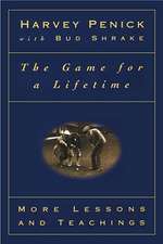 The Game for a Lifetime: More Lessons and Teachings