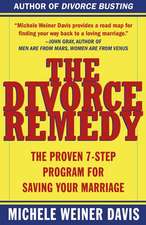 The Divorce Remedy: The Proven 7 Step Program for Saving Your Marriage