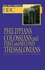 Basic Bible Commentary Philippians, Colossians, First and Second Thessalonians: Disciple - Second Generation Studies