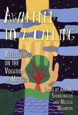 Awakened to a Calling: Reflections on the Vocation of Ministry