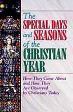 The Special Days and Seasons of the Christian Year