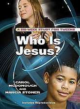 Who Is Jesus?: A Six-Week Study for Tweens