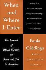 When and Where I Enter: The Impact of Black Women on Race and Sex in America