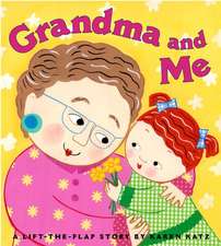 Grandma and Me: A Lift-The-Flap Book