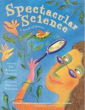 Spectacular Science: A Book of Poems