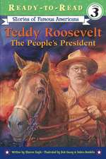 Teddy Roosevelt: The People's President