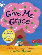 Give Me Grace: A Child's Daybook of Prayers