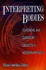 Interpreting Bodies – Classical and Quantum Objects in Modern Physics