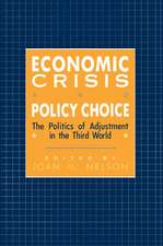 Economic Crisis and Policy Choice – The Politics of Adjustment in the Third World