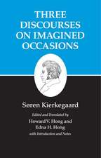 Kierkegaard`s Writings, X, Volume 10 – Three Discourses on Imagined Occasions