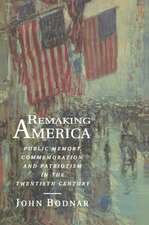 Remaking America – Public Memory, Commemoration, and Patriotism in the Twentieth Century