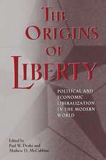 The Origins of Liberty – Political and Economic Liberalization in the Modern World