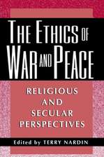 The Ethics of War and Peace – Religious and Secular Perspectives