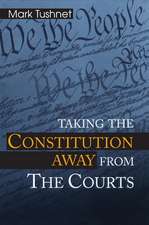 Taking the Constitution Away from the Courts