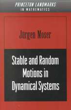 Stable and Random Motions in Dynamical Systems – With Special Emphasis on Celestial Mechanics (AM–77)