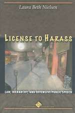 License to Harass – Law, Hierarchy, and Offensive Public Speech