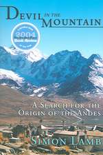 Devil in the Mountain – A Search for the Origin of the Andes