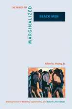 The Minds of Marginalized Black Men – Making Sense of Mobility, Opportunity, and Future Life Chances