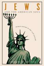 Jews and the American Soul – Human Nature in the Twentieth Century