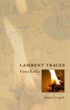 Lambent Traces – Franz Kafka