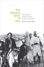 The Modern Spirit of Asia – The Spiritual and the Secular in China and India