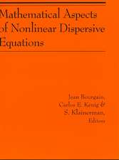 Mathematical Aspects of Nonlinear Dispersive Equations (AM–163)