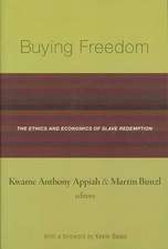 Buying Freedom – The Ethics and Economics of Slave Redemption