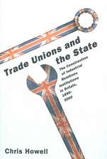 Trade Unions and the State – The Construction of Industrial Relations Institutions in Britain, 1890–2000