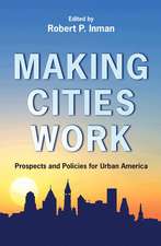 Making Cities Work – Prospects and Policies for Urban America