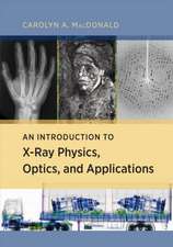 An Introduction to X–Ray Physics, Optics, and Applications