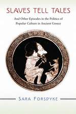 Slaves Tell Tales – And Other Episodes in the Politics of Popular Culture in Ancient Greece