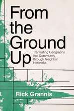 From the Ground Up – Translating Geography into Community through Neighbor Networks