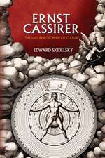 Ernst Cassirer – The Last Philosopher of Culture