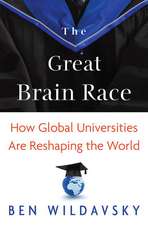 The Great Brain Race – How Global Universities Are Reshaping the World