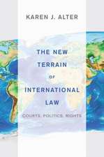 The New Terrain of International Law – Courts, Politics, Rights