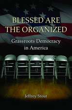 Blessed Are the Organized – Grassroots Democracy in America