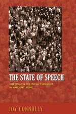 The State of Speech – Rhetoric and Political Thought in Ancient Rome