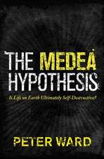 The Medea Hypothesis: Is Life on Earth Ultimately Self-Destructive? (Science Essentials)