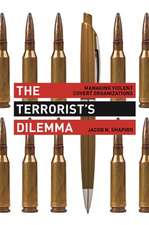 The Terrorist`s Dilemma – Managing Violent Covert Organizations