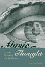 Music as Thought – Listening to the Symphony in the Age of Beethoven