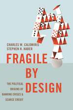 Fragile by Design – The Political Origins of Banking Crises and Scarce Credit