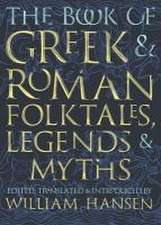 The Book of Greek and Roman Folktales, Legends, and Myths