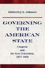 Governing the American State – Congress and the New Federalism, 1877–1929