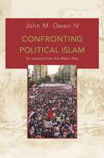 Confronting Political Islam – Six Lessons from the West`s Past