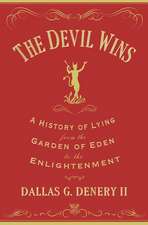 The Devil Wins – A History of Lying from the Garden of Eden to the Enlightenment