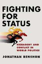 Fighting for Status – Hierarchy and Conflict in World Politics