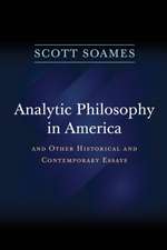 Analytic Philosophy in America – And Other Historical and Contemporary Essays