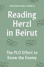 Reading Herzl in Beirut – The PLO Effort to Know the Enemy