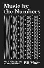 Music by the Numbers – From Pythagoras to Schoenberg