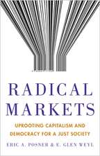 Radical Markets – Uprooting Capitalism and Democracy for a Just Society